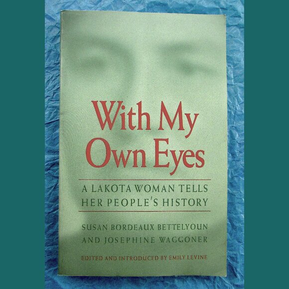 Other - Book - With My Own Eyes: A Lakota Woman Tells Her People's History